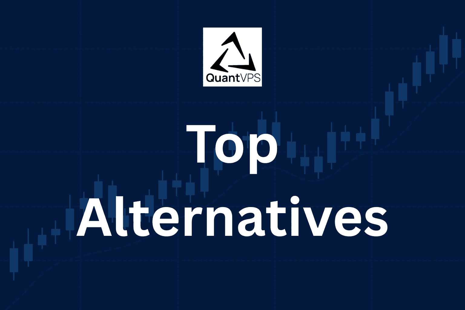 10 Best QuantVPS Alternatives & Competitors (2026)